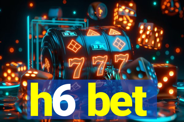 h6 bet